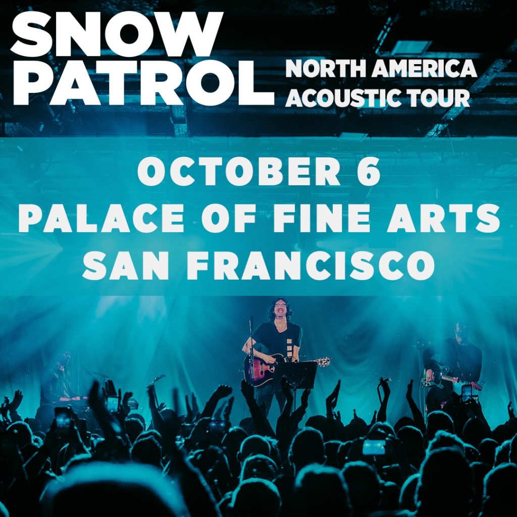 SNOW PATROL Acoustic Tour coming to the Palace of Fine Arts in San